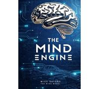 THE MIND ENGINE: A Self-Orientation System for Life, Pressure, and Performance