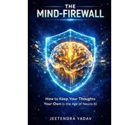 The Mind-Firewall: How to Keep Your Thoughts Your Own in the Age of Neuro-AI