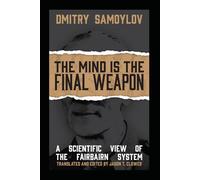 The Mind Is the Final Weapon: A Scientific View of the Fairbairn System