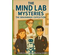 THE MIND LAB MYSTERIES: The Brainwave Expedition