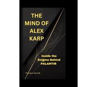 THE MIND OF ALEX KARP: Inside the Enigma Behind Palantir