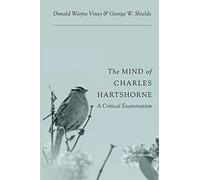 The Mind of Charles Hartshorne: A Critical Examination