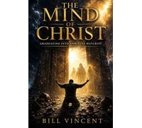 The Mind of Christ: Graduating into Spiritual Maturity
