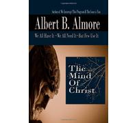 The Mind of Christ: We All Have It~We All Need It~But Few Use It