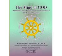The Mind of GOD: A Spiritual-Virtual Reality Model of Consciousness & The Contact Modalities