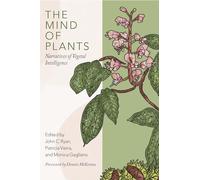 The Mind of Plants: Narratives of Vegetal Intelligence