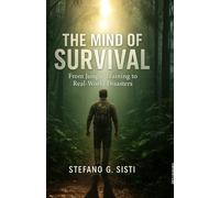 THE MIND OF SURVIVAL From Jungle Training to Real-World Disasters: Essential Survival Skills and Mental Resilience - Real Jungle Lessons and Proven ... Anywhere on Earth (Amazon Jungle Survival)