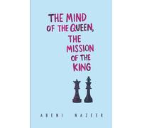 The Mind of the Queen, the Mission of the King: When she remembers her power, he remembers his purpose.