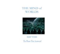 The Mind of Worlds: The Planet That Answered