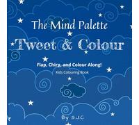 The Mind Palette: Tweet & Colour ( Perfect for kids ages 4 - 8 )