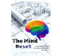 The Mind Reset: 21 Day Blueprint: A Journey to Renew Your Mind and Change Your Life