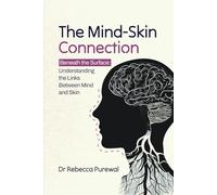 The Mind-Skin Connection: Understanding the Links between Mind and Skin