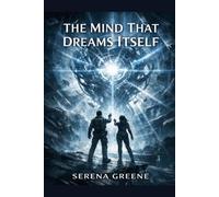 The Mind That Dreams Itself (The Galaxia Trilogy)