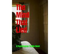 The Mind That Lied: A Psychological Thriller Novel | “Some illusions are so powerful, they become your only truth.” | Mind-bending suspense & ... and Mystery Books unique story For Thinkers)