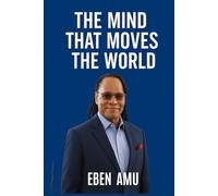 The Mind that Moves the World