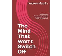 The Mind That Won’t Switch Off: Understanding Overthinking, Emotional Exhaustion, and How to Step Out of the Loop