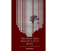The Mind That Wouldn’t Stay Quiet: Notes from an Overthinking Life