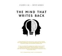 THE MIND THAT WRITES BACK: psychological thriller philosophical fiction meta narrative book existential novel deep psychology book mind awareness ... ( "Five Books. Five Realities. One Mind.” ))