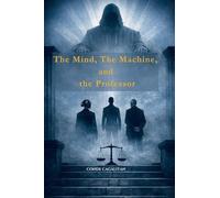 THE MIND, THE MACHINE, AND THE PROFESSOR