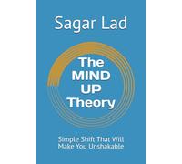 The MIND UP Theory: Simple Shift That Will Make You Unshakable