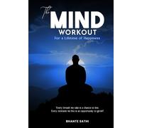 The Mind Workout: For a Lifetime of Happiness