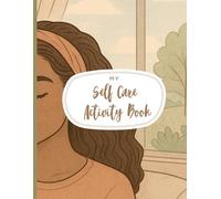 The Mindful Escape: A Self-Care Activity Book for Adults Featuring Crosswords, Word Searches, and Relaxing Art: A Relaxing Collection of Crosswords, ... Pages for Stress Relief and Mental Wellness