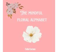 The Mindful Floral Alphabet Coloring Book