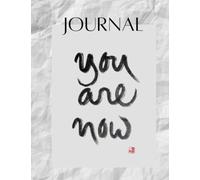 The Mindful Journey "you are now": A Thich Nhat Hanh Inspired Journal: You are now - thich nhat hanh mindfulness quote journal