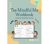 The Mindful Me Workbook: Fun, Healing Activities for Kids to Explore Emotions, Confidence & Calm