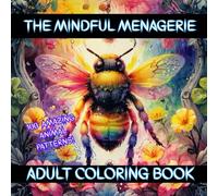 THE MINDFUL MENAGERIE: AN ELEGANT ADULT COLORING BOOK OF DEMURE BEASTS (THE MINDFUL COLORING BOOK SERIES FOR ADULTS)