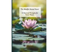 The Mindful Mental Reset: 52 Journal Prompts for Inner Peace