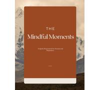 The Mindful Moments: A Quick-Note Journal for Anxiety and Depression.
