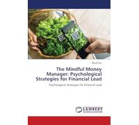 The Mindful Money Manager: Psychological Strategies for Financial Lead