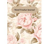 The Mindful Mood Journal: Track Your Emotions, Discover Patterns, and Cultivate Balance