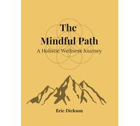The Mindful Path: A Holistic Wellness Journey
