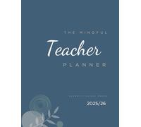 The Mindful Teacher Planner 2025/26: A Year Of Balance, Clarity & Classroom Success (Dark Blue Edition)