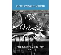 The Mindful Toolbox: An Educator's Guide From A to Z