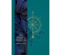 The Mindful Traveler: Exploration Journal [Idioma Inglés]
