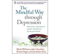 The Mindful Way through Depression, First Edition, Paperback + CD-ROM: Freeing Yourself from Chronic Unhappiness