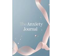 The Mindfulness Anxiety Journal: 150 Pages of Daily Practices for Grounding, Reflection & Quieting Your Mind