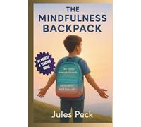 The Mindfulness Backpack: Mindfulness Tools for Kids-A Parent & Teacher Guide to Calm Emotions, Boost Focus, and Build Everyday Resilience (Life-Skills Backpack Series)