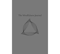 The Mindfulness Journal - Charcoal Gray: Daily writing to calm your mind, capture negative thoughts, control anxiety, and practice daily gratitude.