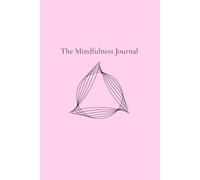 The Mindfulness Journal - Dusty Rose: Daily writing to calm your mind, capture negative thoughts, control anxiety, and practice daily gratitude.