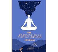The Mindfulness Journal: Reflections for Living in the Present Moment, 6×9 inch, 120 pages