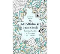 The Mindfulness Puzzle Book: Relaxing Puzzles to De-stress and Unwind