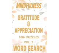The Mindfulness Puzzle Challenge: Gratitude & Appreciation Word Search for Adults: Relaxing Mindfulness Puzzles for Stress Relief, Daily Gratitude, ... Clarity (Mindfulness Word Search Series)