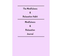 The Mindfulness & Relaxation Habit Mindfulness & Relaxation Journal