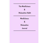 The Mindfulness & Relaxation Habit Mindfulness & Relaxation Journal