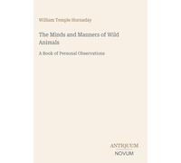 The Minds and Manners of Wild Animals: A Book of Personal Observations