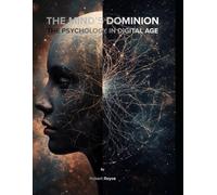 THE MIND'S DOMINION: PSYCHOLOGY IN THE DIGITAL AGE